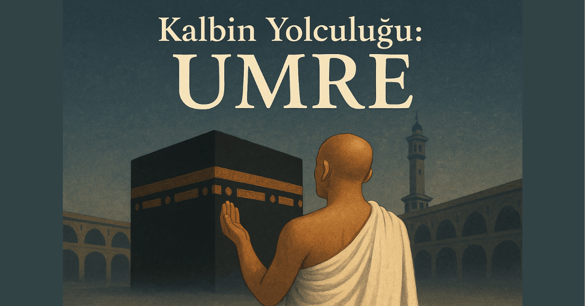 Manevi Derinliğiyle Umre İbadeti